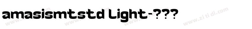 amasismtstd light字体转换 amasismtstd light字体转换